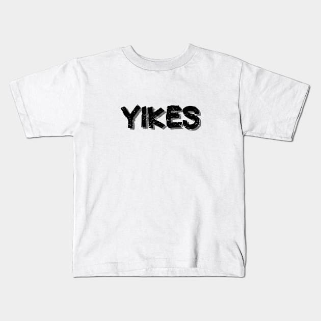 Yikes - Black Kids T-Shirt by VT Designs